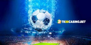 Cá cược bóng đá TK88:| Sự lựa chọn hàng đầu của bet thủ 2023